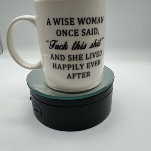 Mug with Bold Quote “ A wise woman once said …. and she live happily ever after